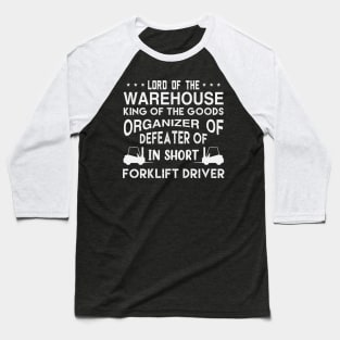 Funny Forklift Driver Saying Warehouse Baseball T-Shirt